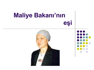 Maliye Bakan?n?n  e?i 