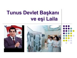 Tunus Devlet Ba?kan? ve e?i Laila  