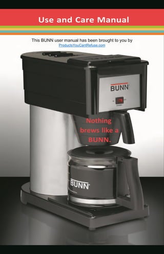 For use with BX-B, BX-W, GRX-B, GRX-W.
This BUNN user manual has been brought to you by
ProductsYouCantRefuse.com
 