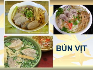 BÚN VỊT 