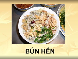 BÚN HẾN 