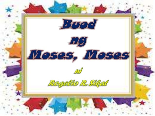 Buod ng moses, moses