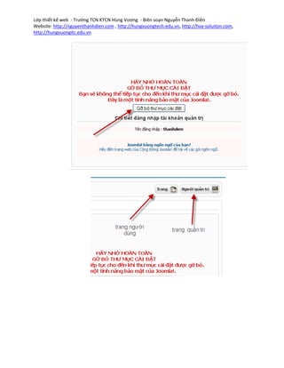 Lớp thiết kế web - Trường TCN KTCN Hùng Vương - Biên soạn Nguyễn Thanh Điền
Website: http://nguyenthanhdien.com , http://hungvuongtech.edu.vn, http://hva-soluiton.com,
http://hungvuongitc.edu.vn
 