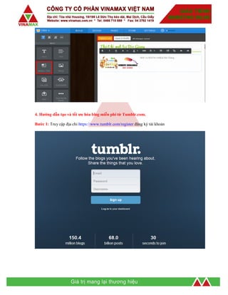 4. Hướng dẫn tạo và tối ưu hóa blog miễn phí từ Tumblr.com.
Bước 1: Truy cập địa chỉ https://www.tumblr.com/register đăng ký tài khoản
 