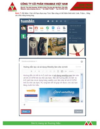 Bước 7: Để thêm 1 bài viết bạn chọn mục Text. Bạn cũng có thể thêm hình ảnh, Link, Video... bằng
các chức năng tương ứng.
 