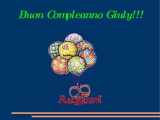 Buon Compleanno Giuly!!! 