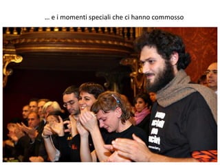 … e i momenti speciali che ci hanno commosso 