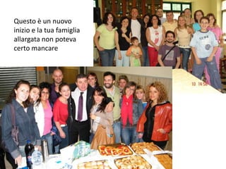 Questo è un nuovo inizio e la tua famiglia allargata non poteva certo mancare