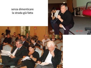 senza dimenticare la strada già fatta