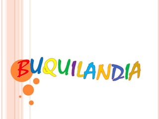 Buquilandia