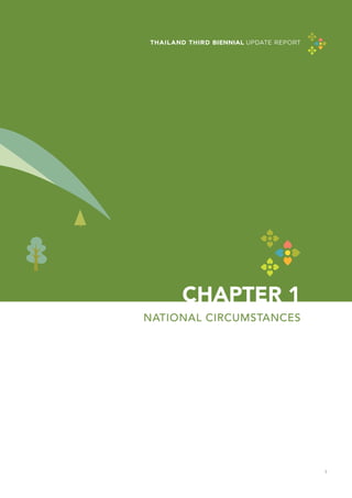 1
CHAPTER 1
NATIONAL CIRCUMSTANCES
THAILAND THIRD BIENNIAL UPDATE REPORT
 