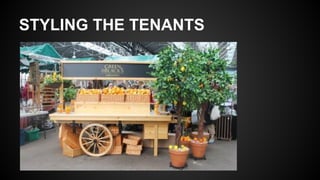STYLING THE TENANTS
 