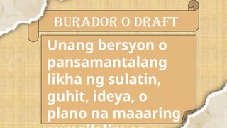 Burador Example Paggawa o Pagsulat ng Unang Burador o Draft | PPTX