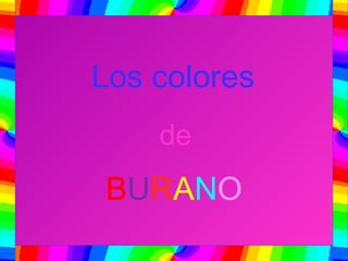 Los colores de B U R A N O 