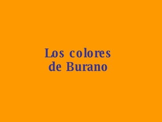 Los colores de Burano 