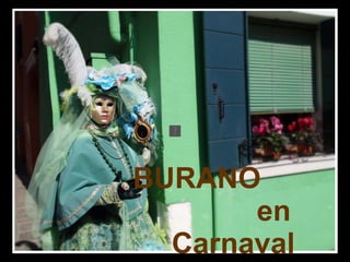 BURANO  en Carnaval 