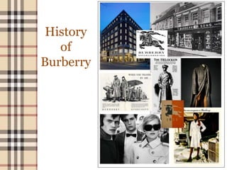 History
of
Burberry
 
