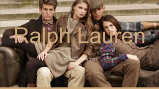 Ralph Lauren
Est. 1967, New York
 