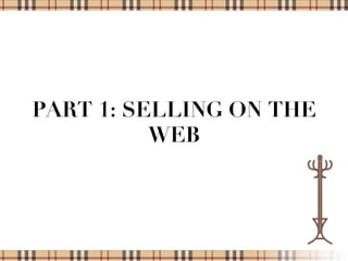 PART 1: SELLING ON THE
WEB
 