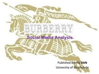 Social Media Analysis




              Published By: YU DAN
             University of Strathclyde
 