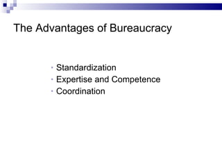 The Advantages of Bureaucracy Standardization Expertise and Competence Coordination 