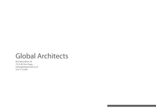 Global Architects
Binckhorstlaan 36
2516 BE Den Haag
info@globalarchitects.nl
070 7113599
 