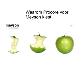 Waarom Procore voor Meyson kiest! 