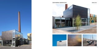 ZeepFabrieK aMersFoort   2005-2010




10                                    11
 