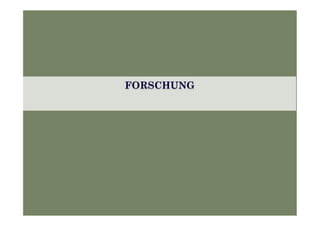 FORSCHUNG
 