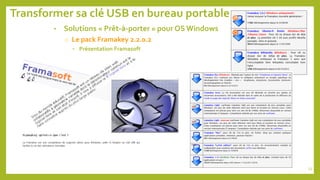 Transformer sa clé USB en bureau portable
• Solutions « Prêt-à-porter » pour OS Windows
o Le pack Framakey 2.2.0.2
• Présentation Framasoft
53
 