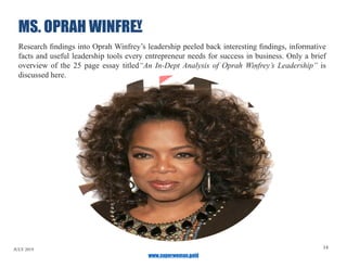 JULY 2019 14
www.superwoman.gold
Research findings into Oprah Winfrey’s leadership peeled back interesting findings, infor...
