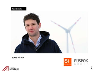 7.
#startuptalk
LUKAS PÜSPÖK
 