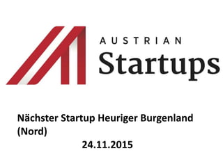 Nächster Startup Heuriger Burgenland
(Nord)
24.11.2015
 