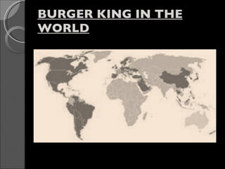 BURGER KING IN THE WORLD 