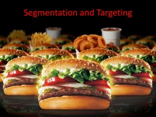 Segmentation and Targeting 
 