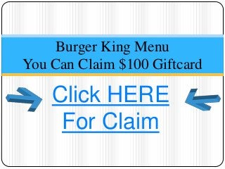 Burger King Menu
You Can Claim $100 Giftcard

    Click HERE
     For Claim
 