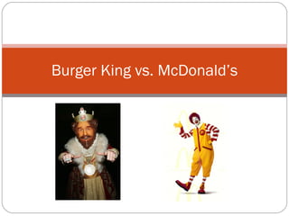 Burger King vs. McDonald’s 