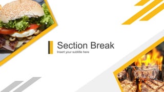 Section Break
Insert your subtitle here
 