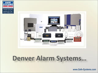 www.Safe-Systems.com Denver Alarm Systems…  