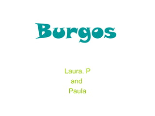 Burgos Laura. P and  Paula 