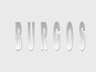 Burgos, una mirada en el tiempo.