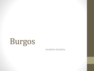 Burgos
Jonathan Sanabria
 