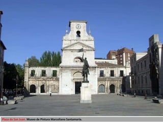 Plaza de San Juan. Museo de Pintura Marceliano Santamaría.
 