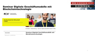 Seminar Digitale Geschäftsmodelle mit
Blockchaintechnologie
3
 
