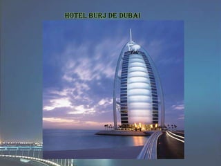 HOTEL BURJ DE DUBAI
 