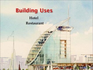 Hotel   
Restaurant
 