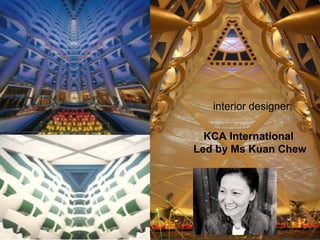 33
interior designer:
KCA International
Led by Ms Kuan Chew
 