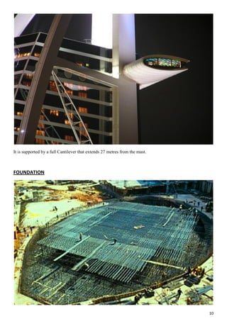 10
It is supported by a full Cantilever that extends 27 metres from the mast.
FOUNDATION
 