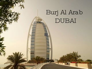 Burj Al Arab  DUBAI 