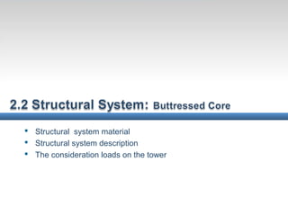 Structural system material
 Structural system description
 The consideration loads on the tower
 